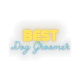 Best Dog Groomer Blue Kiss-Cut Sticker